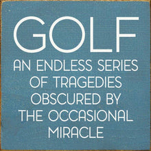 Load image into Gallery viewer, SAWDUST CITY - Golf: An endless series of tragedies…