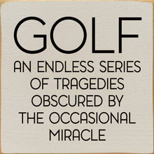 Load image into Gallery viewer, SAWDUST CITY - Golf: An endless series of tragedies…