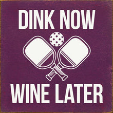 Load image into Gallery viewer, SAWDUST CITY - Dink Now Wine Later (Pickleball)