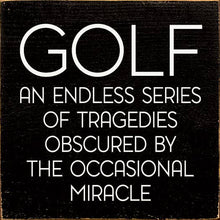Load image into Gallery viewer, SAWDUST CITY - Golf: An endless series of tragedies…