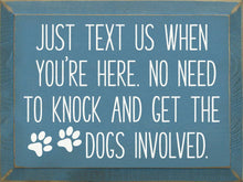 Load image into Gallery viewer, SAWDUST CITY - Just text us when you're here. No need to knock...