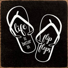 Load image into Gallery viewer, SAWDUST CITY - Life Is Better In Flip Flops