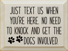 Load image into Gallery viewer, SAWDUST CITY - Just text us when you're here. No need to knock...