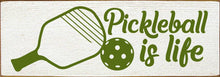 Load image into Gallery viewer, SAWDUST CITY - Pickleball Is Life  Wood Sign