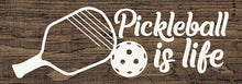 Load image into Gallery viewer, SAWDUST CITY - Pickleball Is Life  Wood Sign
