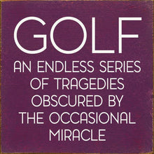 Load image into Gallery viewer, SAWDUST CITY - Golf: An endless series of tragedies…