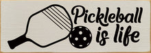 Load image into Gallery viewer, SAWDUST CITY - Pickleball Is Life  Wood Sign