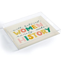 Load image into Gallery viewer, Deny Designs-Well Behaved Women Acrylic Tray