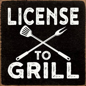 SAWDUST CITY - License to Grill Sawdust City Wood Sign