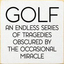 Load image into Gallery viewer, SAWDUST CITY - Golf: An endless series of tragedies…
