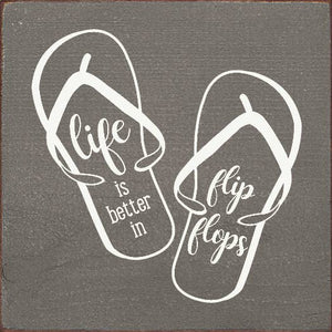 SAWDUST CITY - Life Is Better In Flip Flops