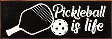 Load image into Gallery viewer, SAWDUST CITY - Pickleball Is Life  Wood Sign
