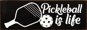 SAWDUST CITY - Pickleball Is Life  Wood Sign