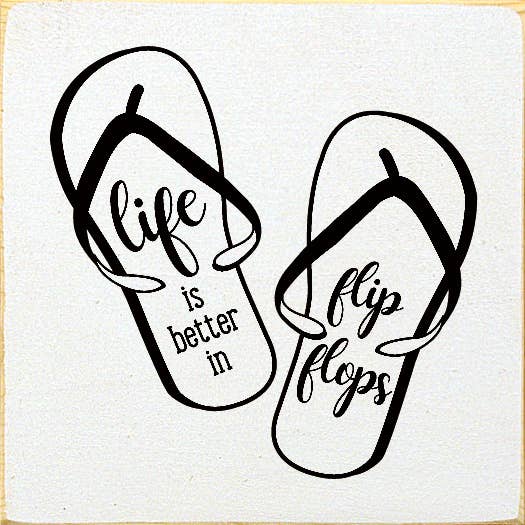 SAWDUST CITY - Life Is Better In Flip Flops