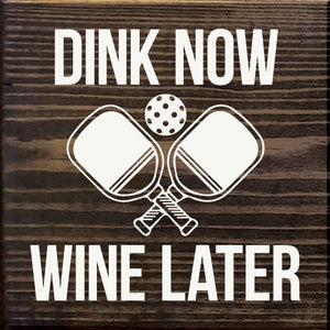 SAWDUST CITY - Dink Now Wine Later (Pickleball)