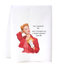 Load image into Gallery viewer, Cora &amp; Pate-Am I Perfect Flour Sack Towel
