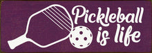 Load image into Gallery viewer, SAWDUST CITY - Pickleball Is Life  Wood Sign
