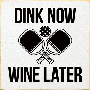 SAWDUST CITY - Dink Now Wine Later (Pickleball)