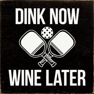 SAWDUST CITY - Dink Now Wine Later (Pickleball)