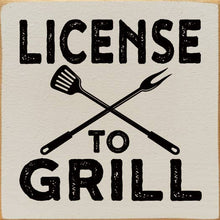 Load image into Gallery viewer, SAWDUST CITY - License to Grill Sawdust City Wood Sign
