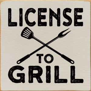 SAWDUST CITY - License to Grill Sawdust City Wood Sign