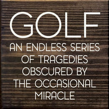 Load image into Gallery viewer, SAWDUST CITY - Golf: An endless series of tragedies…
