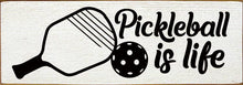 Load image into Gallery viewer, SAWDUST CITY - Pickleball Is Life  Wood Sign
