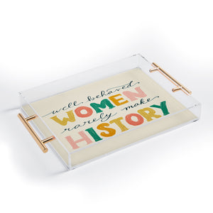 Deny Designs- Well Behaved Women Acrylic Tray with Gold Handles