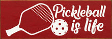 Load image into Gallery viewer, SAWDUST CITY - Pickleball Is Life  Wood Sign
