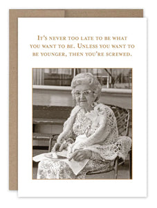 Shannon Martin-Never Too Late Birthday Card