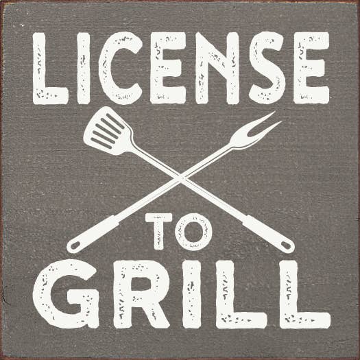 SAWDUST CITY - License to Grill Sawdust City Wood Sign