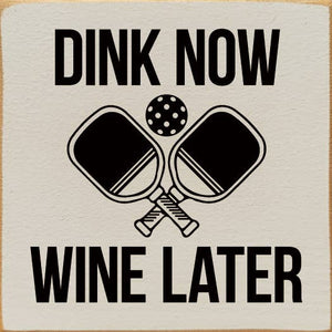 SAWDUST CITY - Dink Now Wine Later (Pickleball)