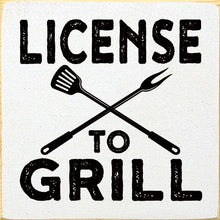 Load image into Gallery viewer, SAWDUST CITY - License to Grill Sawdust City Wood Sign
