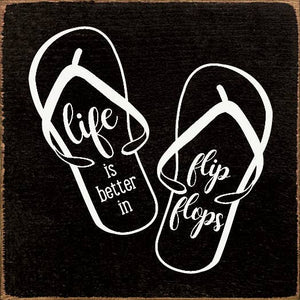 SAWDUST CITY - Life Is Better In Flip Flops