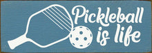 Load image into Gallery viewer, SAWDUST CITY - Pickleball Is Life  Wood Sign
