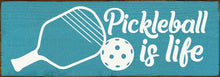 Load image into Gallery viewer, SAWDUST CITY - Pickleball Is Life  Wood Sign
