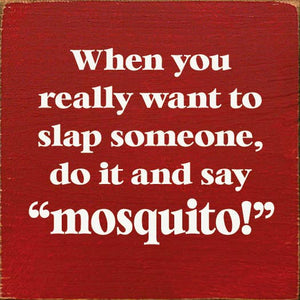 SAWDUST CITY - When You Really Want To Slap Someone, Do It And Say "Mosquit